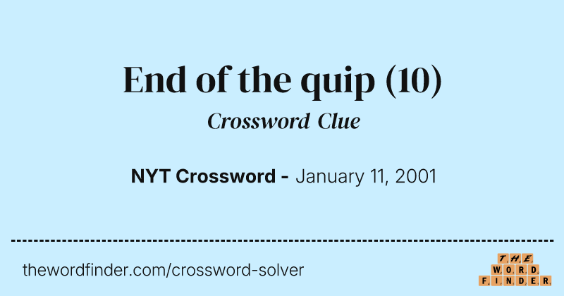 End of the quip crossword clue image