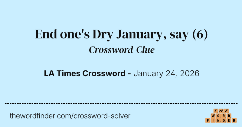 End one's Dry January, say crossword clue image