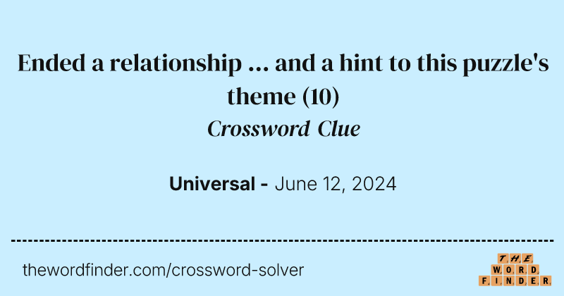 Ended a relationship ... and a hint to this puzzle's theme crossword clue image