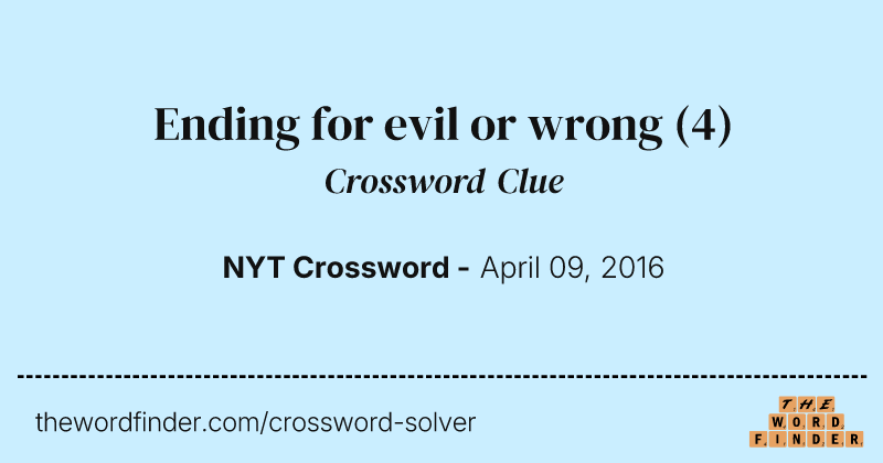 Ending for evil or wrong crossword clue image