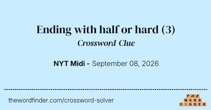 Ending with half or hard crossword clue image