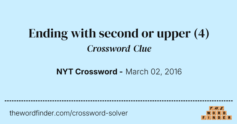 Ending with second or upper crossword clue image