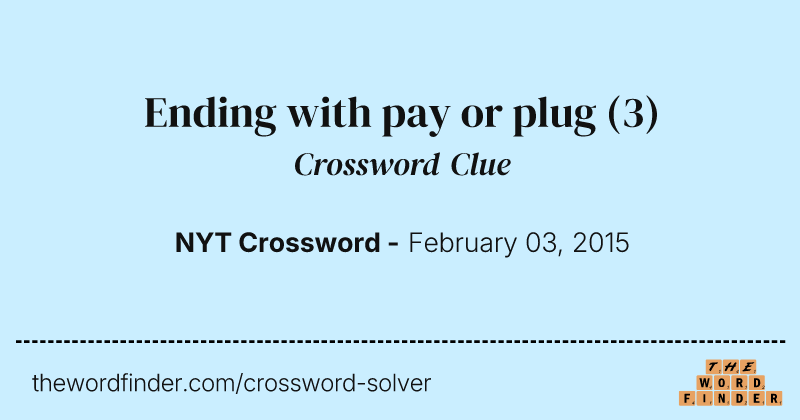 Ending with pay or plug crossword clue image