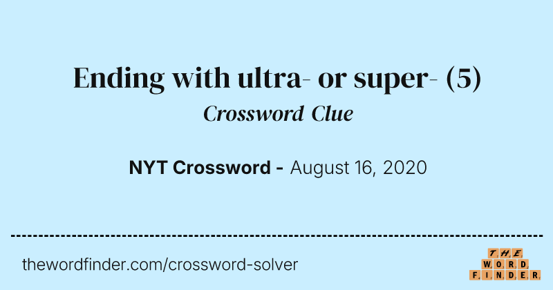 Ending with ultra- or super- crossword clue image