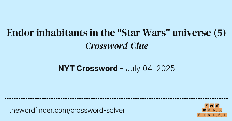 Endor inhabitants in the "Star Wars" universe crossword clue image
