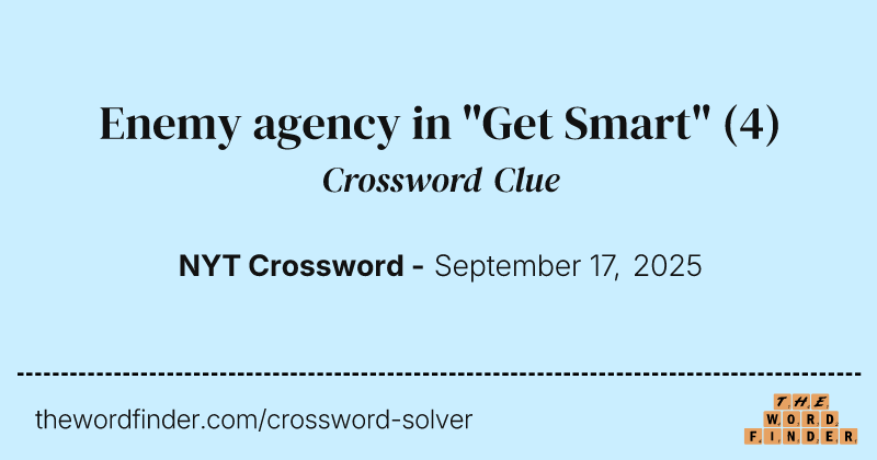 Enemy agency in "Get Smart" crossword clue image