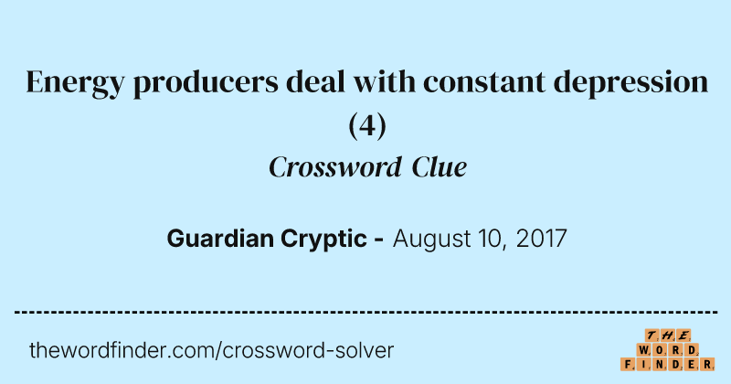 Energy producers deal with constant depression crossword clue image