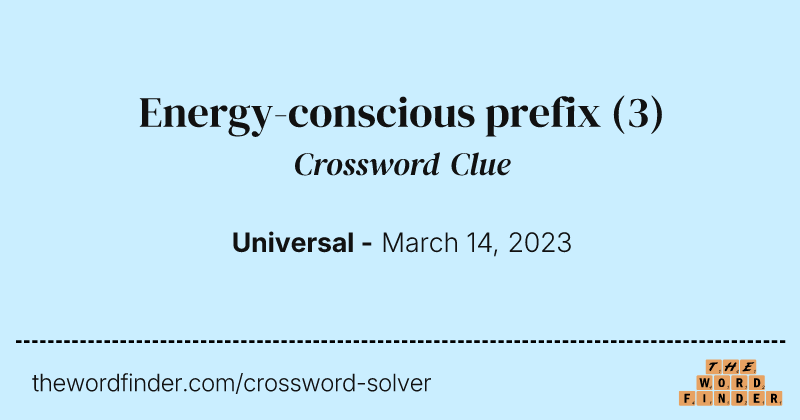 Energy-conscious prefix crossword clue image