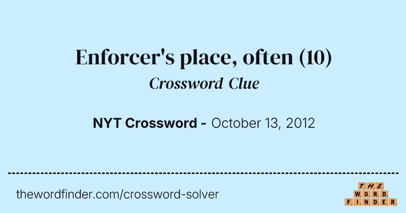 Enforcer's place, often crossword clue image