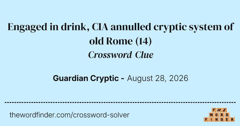 Engaged in drink, CIA annulled cryptic system of old Rome crossword clue image