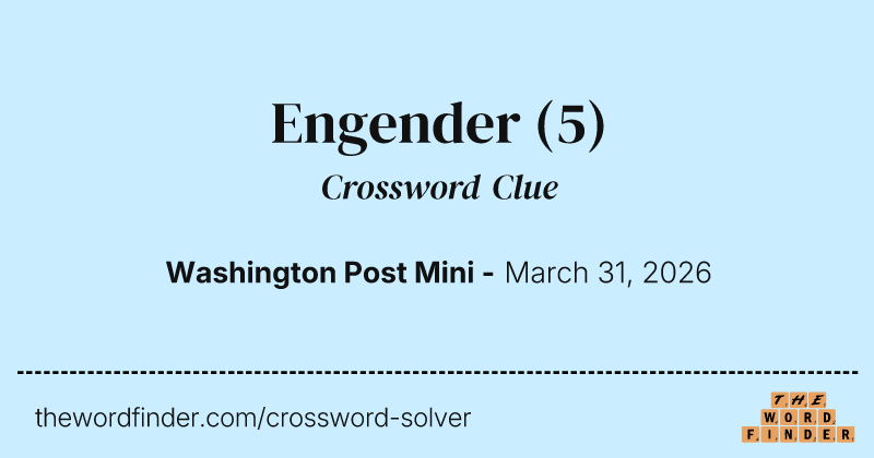 Engender crossword clue image