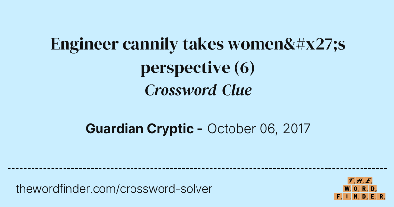Engineer cannily takes women's perspective crossword clue image