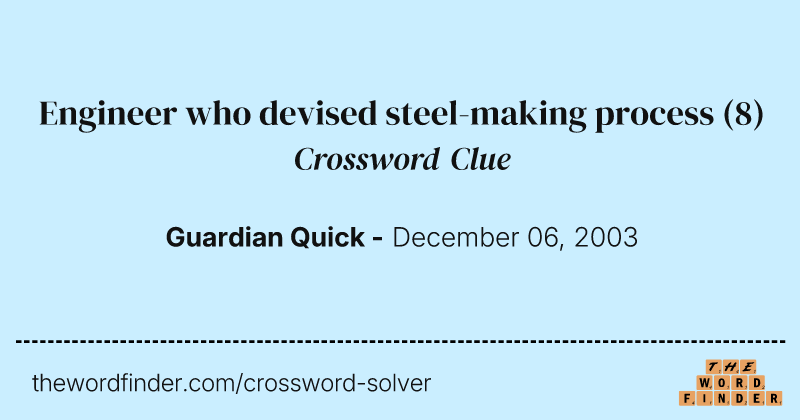 Engineer who devised steel-making process crossword clue image