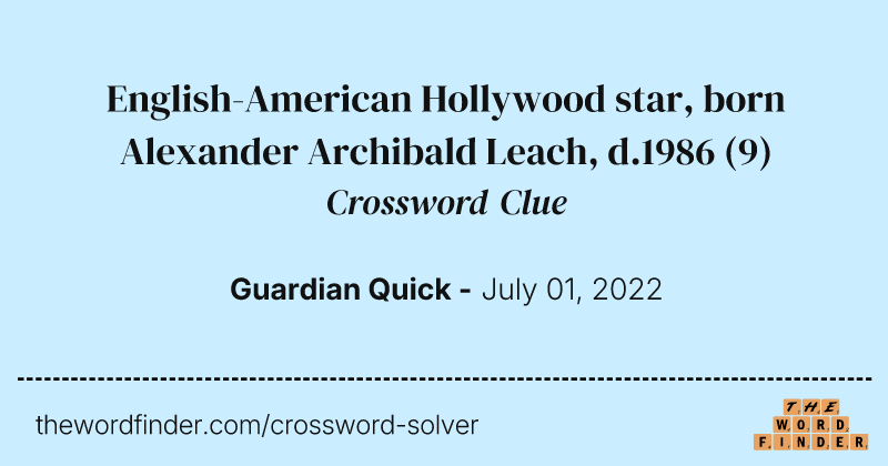 English-American Hollywood star, born Alexander Archibald Leach, d.1986 crossword clue image