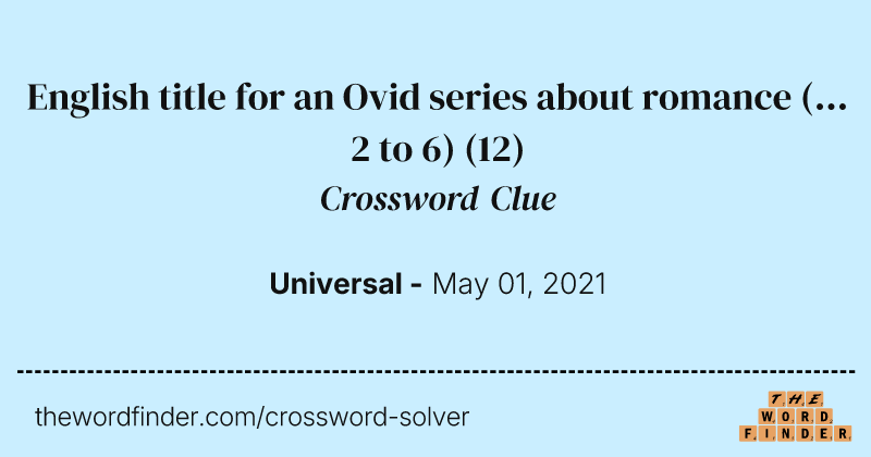 English title for an Ovid series about romance (... 2 to 6) crossword clue image