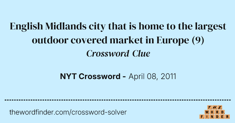 English Midlands city that is home to the largest outdoor covered market in Europe crossword clue image