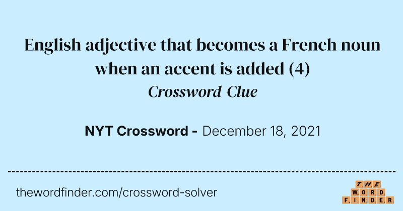 English adjective that becomes a French noun when an accent is added crossword clue image