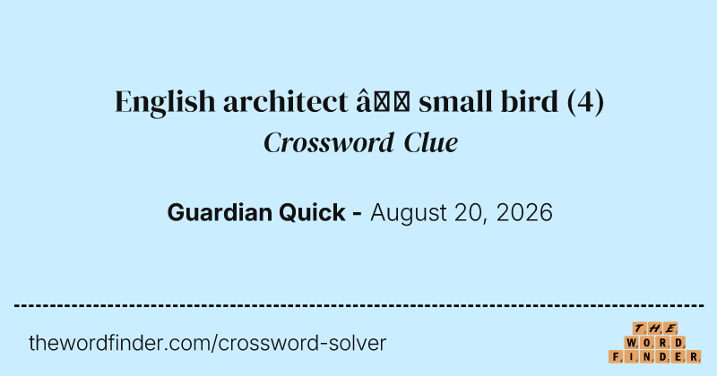 English architect – small bird crossword clue image