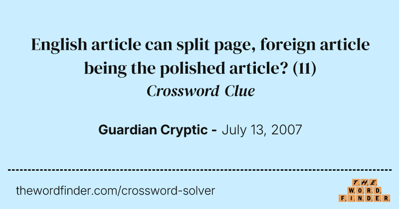 English article can split page, foreign article being the polished article? crossword clue image