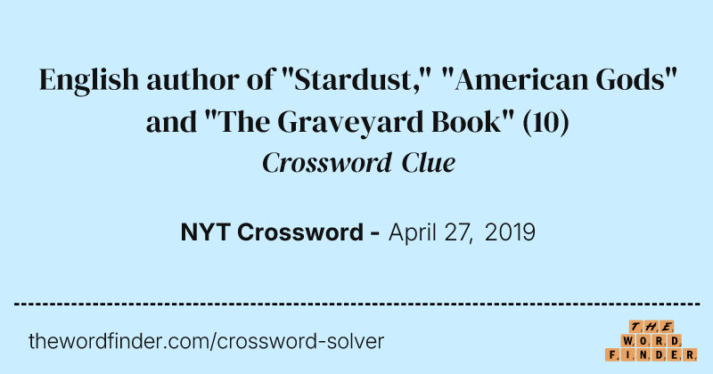 English author of "Stardust," "American Gods" and "The Graveyard Book" crossword clue image