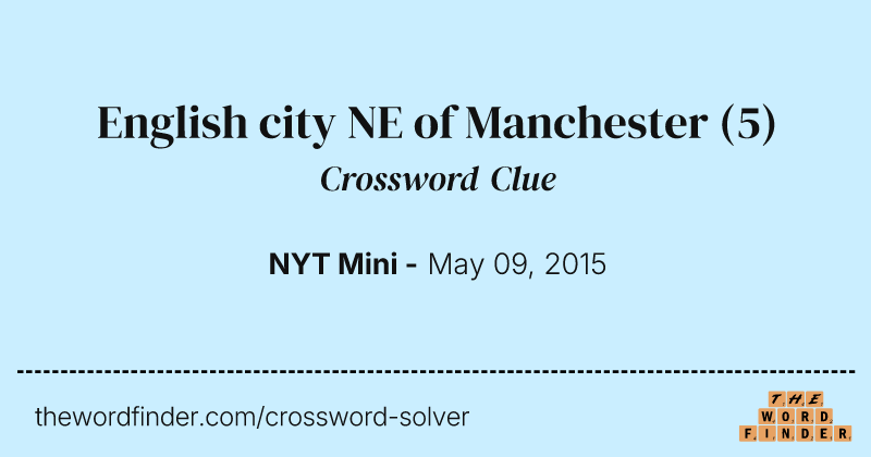 English city NE of Manchester crossword clue image