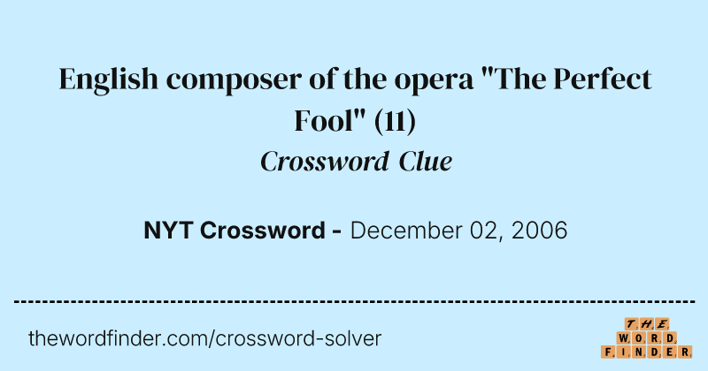 English composer of the opera "The Perfect Fool" crossword clue image