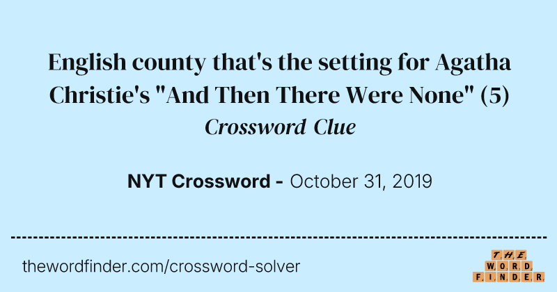 English county that's the setting for Agatha Christie's "And Then There Were None" crossword clue image