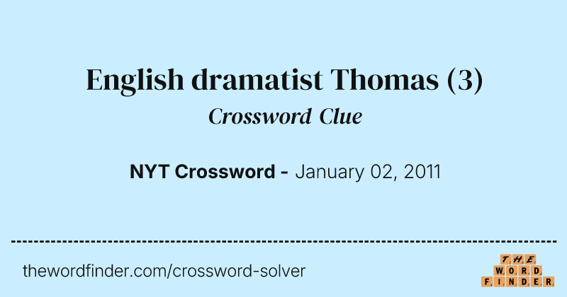 English dramatist Thomas crossword clue image