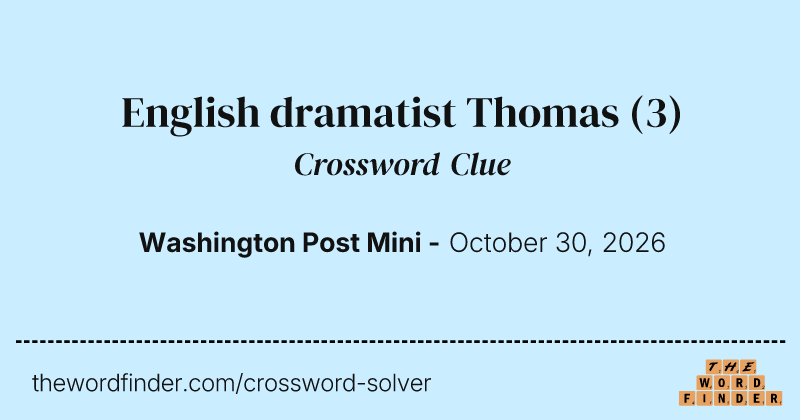 English dramatist Thomas crossword clue image