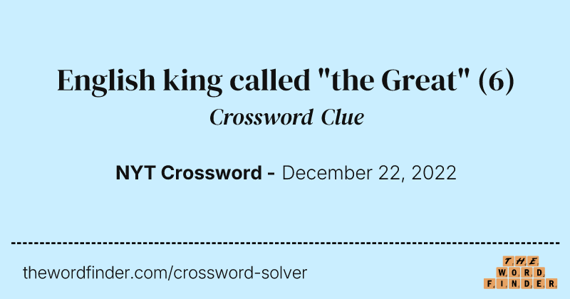 English king called "the Great" crossword clue image