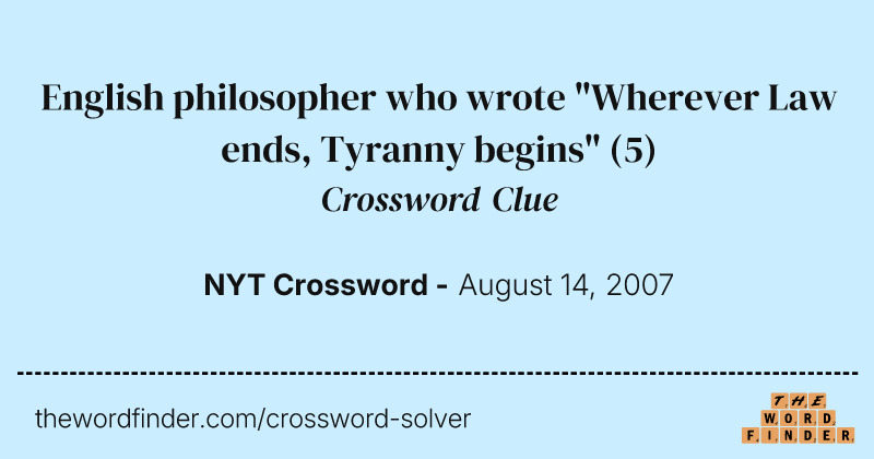 English philosopher who wrote "Wherever Law ends, Tyranny begins" crossword clue image