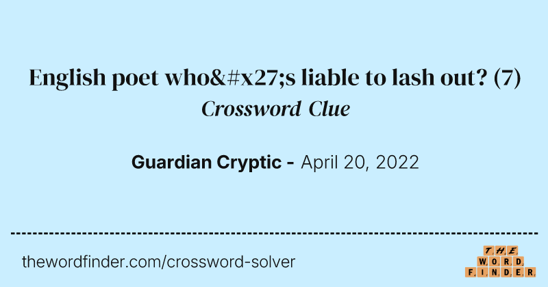 English poet who's liable to lash out? crossword clue image