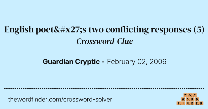 English poet's two conflicting responses crossword clue image