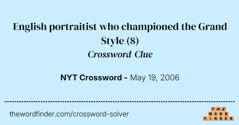 English portraitist who championed the Grand Style crossword clue image