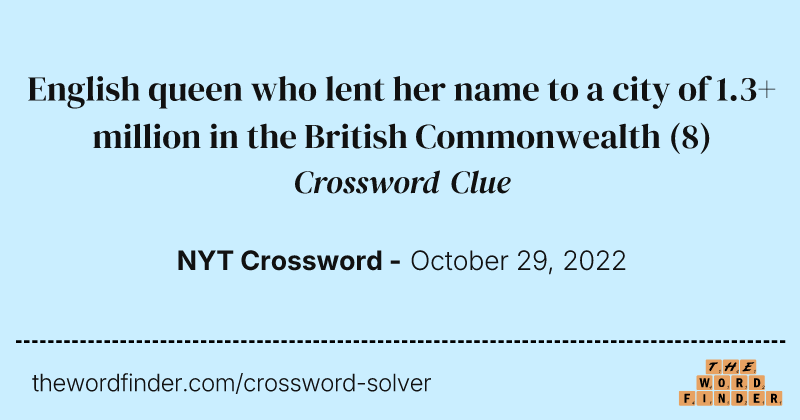 English queen who lent her name to a city of 1.3+ million in the British Commonwealth crossword clue image