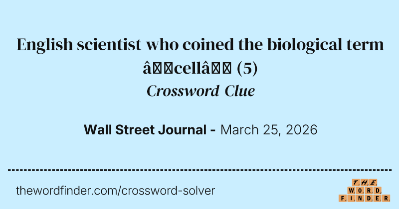 English scientist who coined the biological term “cell” crossword clue image