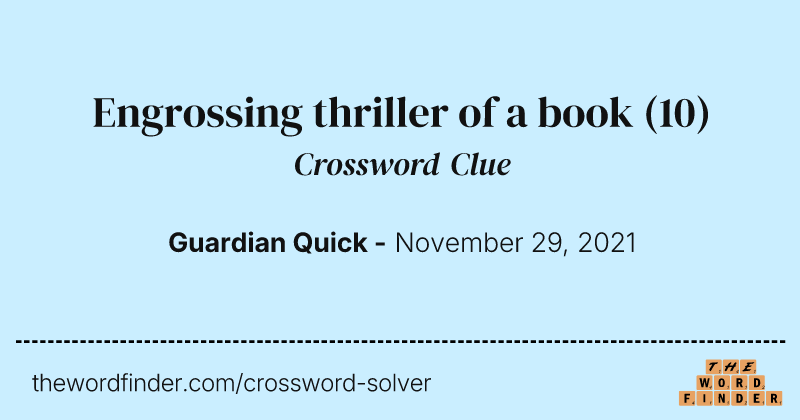 Engrossing thriller of a book crossword clue image