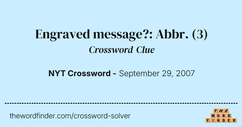 Engraved message?: Abbr. crossword clue image