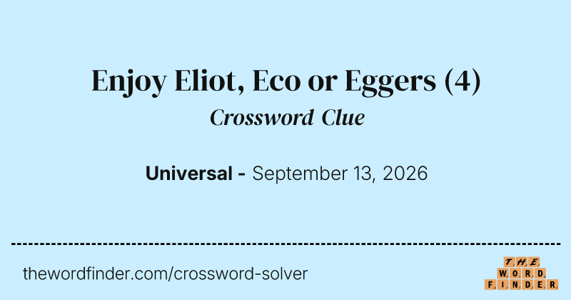 Enjoy Eliot, Eco or Eggers crossword clue image