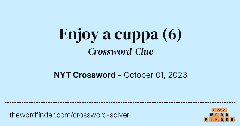 Enjoy a cuppa crossword clue image