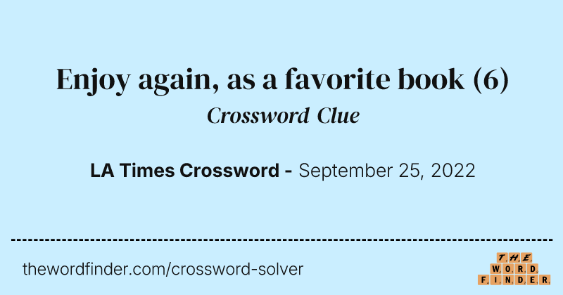 Enjoy again, as a favorite book crossword clue image