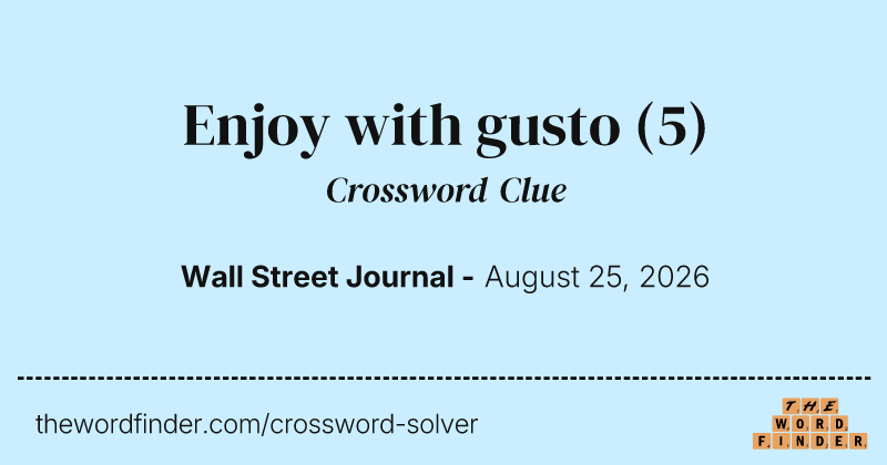 Enjoy with gusto crossword clue image