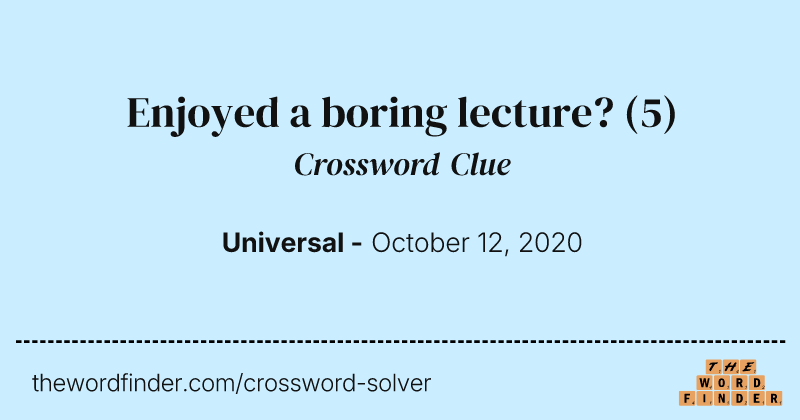 Enjoyed a boring lecture? crossword clue image