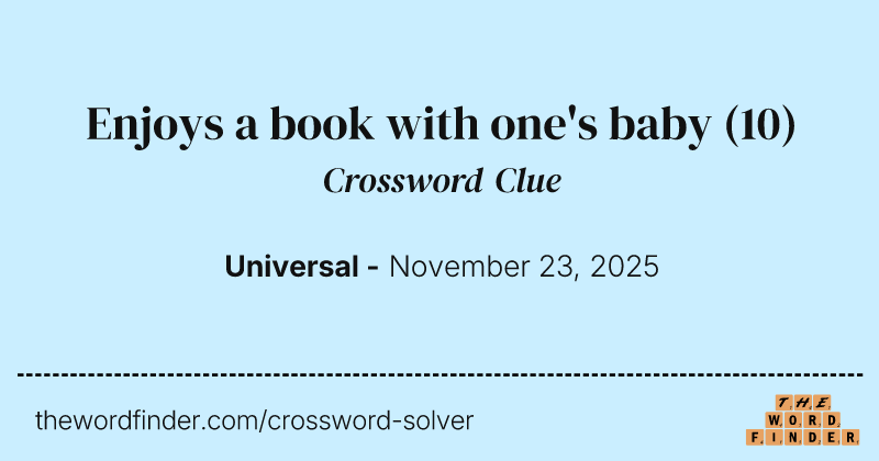 Enjoys a book with one's baby crossword clue image