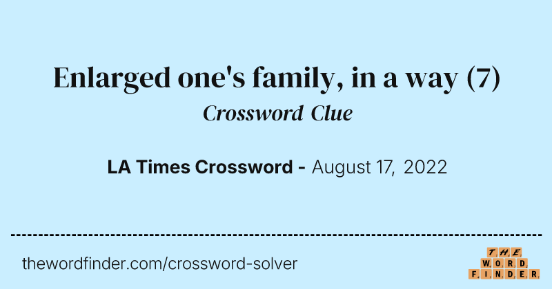 Enlarged one's family, in a way crossword clue image