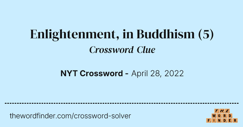 Enlightenment, in Buddhism crossword clue image