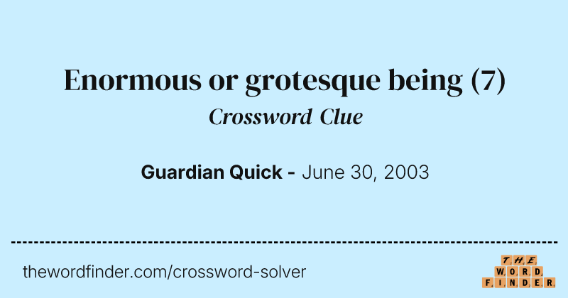 Enormous or grotesque being crossword clue image
