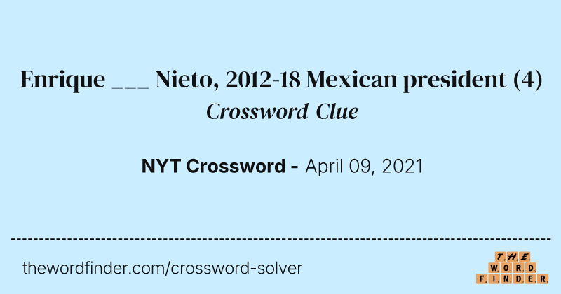 Enrique ___ Nieto, 2012-18 Mexican president crossword clue image