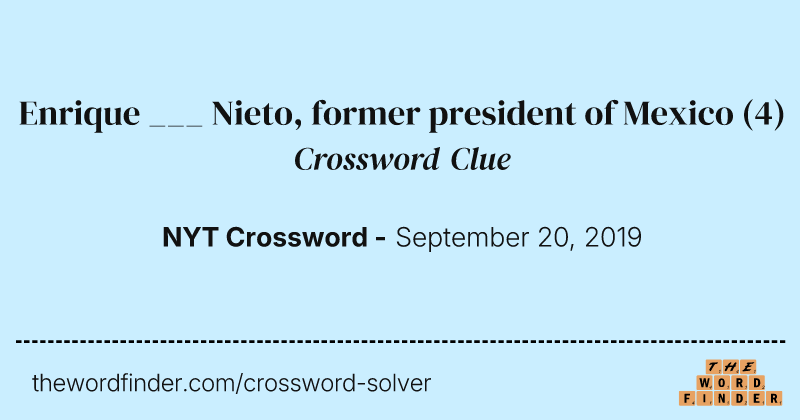Enrique ___ Nieto, former president of Mexico crossword clue image