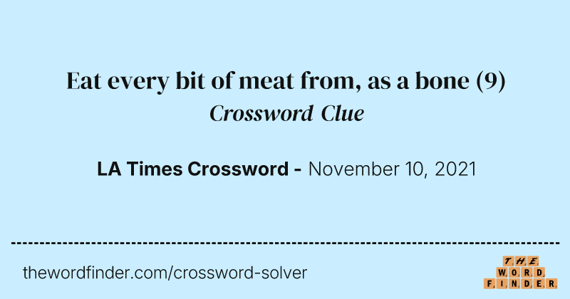 Eat every bit of meat from, as a bone crossword clue image